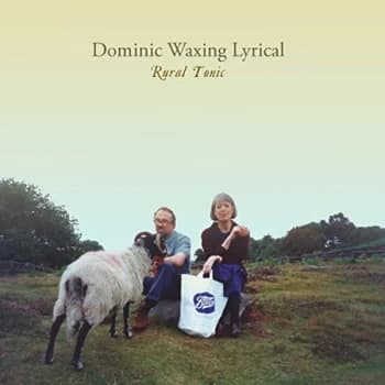 Dominic Waxing Lyrical - Rural Tonic CD