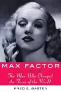 max factor the man who changed the faces of the world