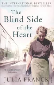 The Blind Side of the Heart by Julia Franck Paperback