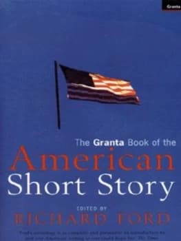 The Granta Book of the American Short Story by Richard Ford Paperback