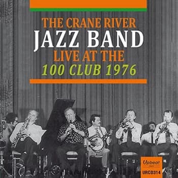 The Crane River Jazz Band - Live at the 100 Club 1976 CD