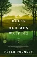 rules for old men waiting a novel
