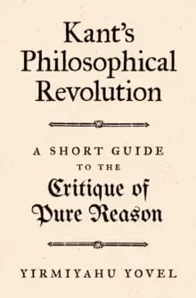 Kant's Philosophical Revolution : A Short Guide to the Critique of Pure Reason