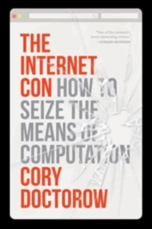 The Internet Con : How to Seize the Means of Computation Paperback / softback