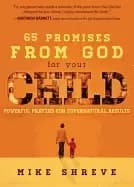 65 promises from god for your child powerful prayers for supernatural resul