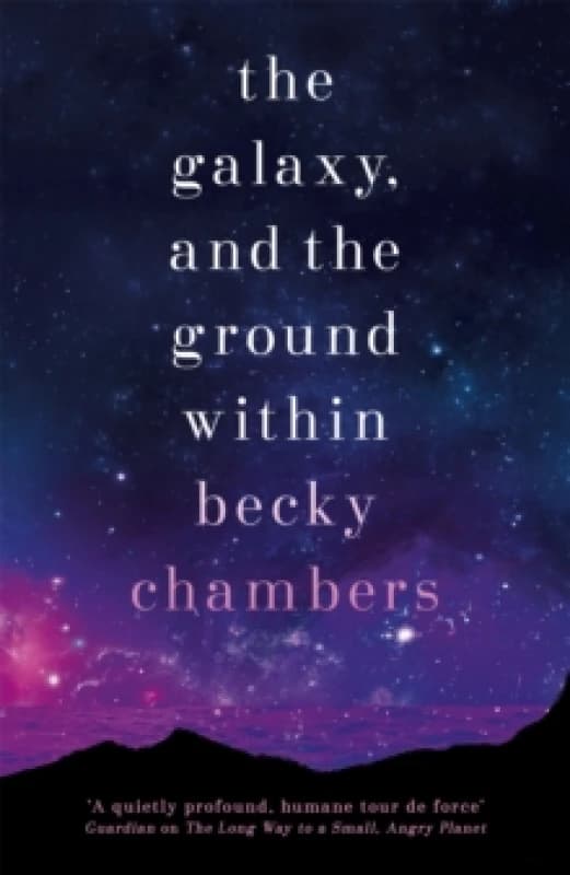 The Galaxy, and the Ground Within : Wayfarers 4 Paperback / softback