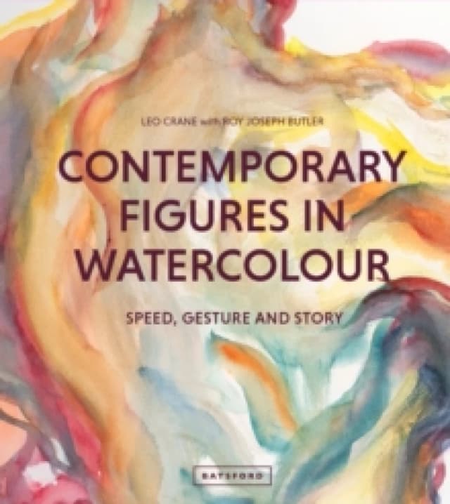Contemporary Figures in Watercolour : Speed, Gesture and Story Hardback