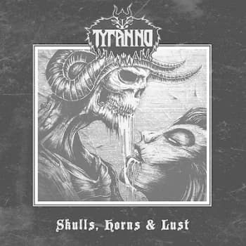 Skulls Horns & Lust by Tyranno CD Album