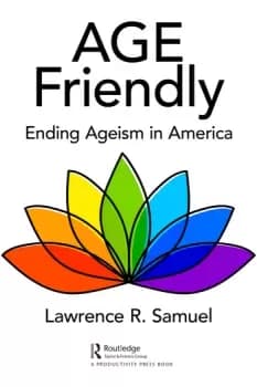 Age FriendlyEnding Ageism in America