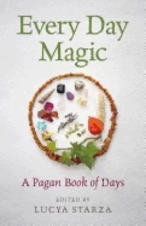 every day magic a pagan book of days 366 magical ways to observe the cycle