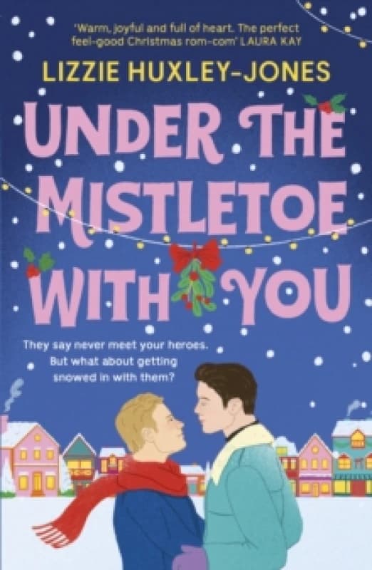 Under the Mistletoe with You : the must-read cosy, romantic, festive romcom for Christmas 2025 Paperback / softback