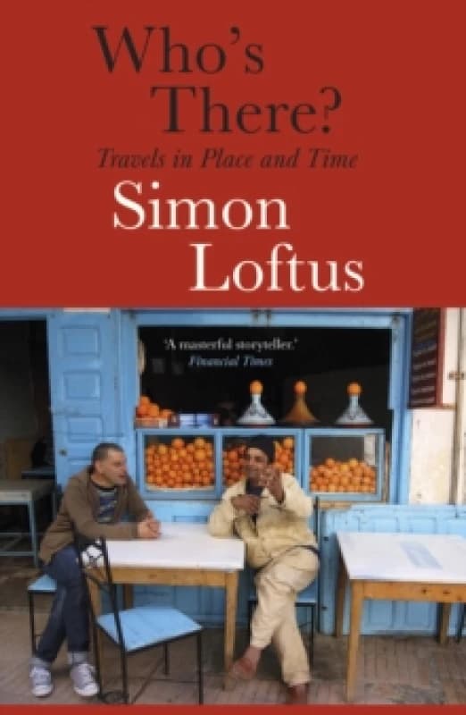 Who's There : Travels in Place and Time Paperback / softback