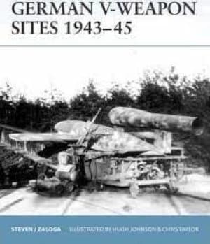 German V-weapon sites 1943-45 by Steven Zaloga
