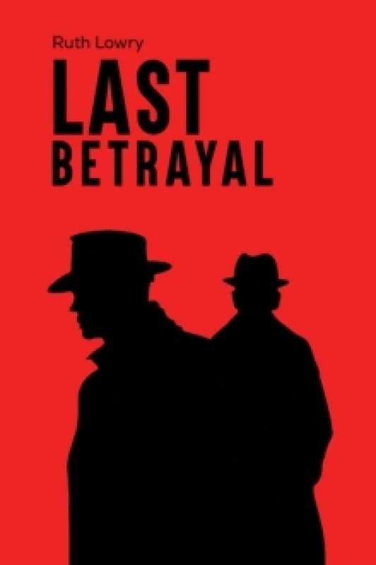 Last Betrayal. Paperback. By Ruth Lowry Books