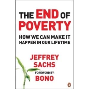 The End of Poverty: How We Can Make it Happen in Our Lifetime by Jeffrey Sachs (Paperback, 2005)