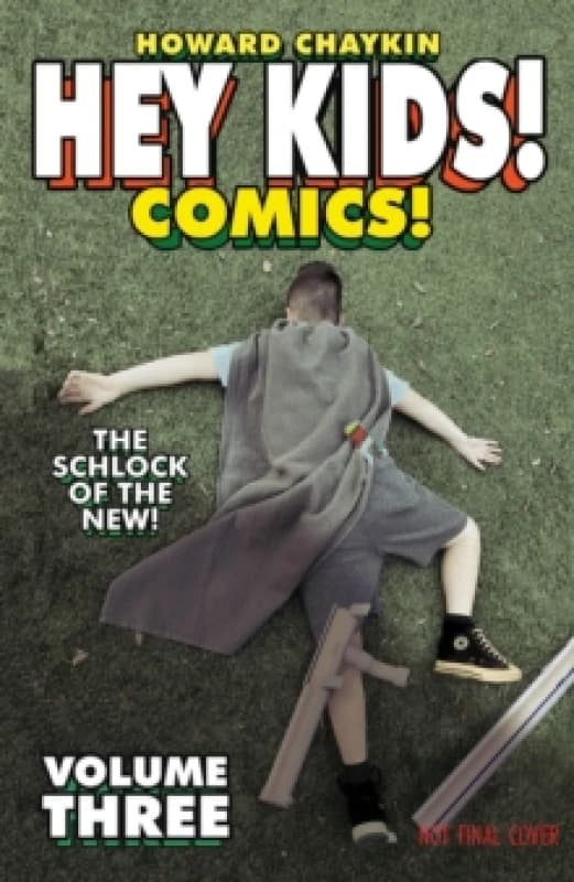 Hey Kids! Comics! Volume 3: The Schlock of the New Paperback / softback
