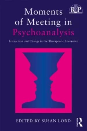 Moments of Meeting in PsychoanalysisInteraction and Change in the Therapeutic Encounter