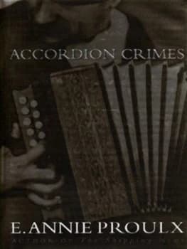 Accordion Crimes by Annie Proulx Hardback