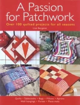 A Passion for Patchwork by Lise Bergene Book
