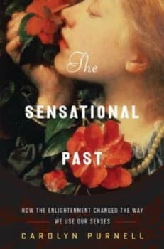 The Sensational Past by Carolyn Purnell Hardback