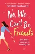 no we cant be friends a totally perfect romantic comedy