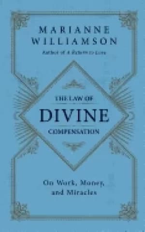 law of divine compensation on work money and miracles