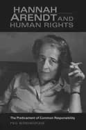 hannah arendt and human rights the predicament of common responsibility
