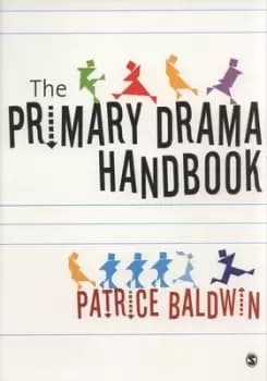 The practical primary drama handbook - Patrice Baldwin - Paperback - Used