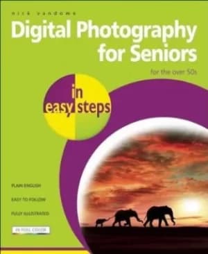 Digital Photography for Seniors in easy steps by Nick Vandome