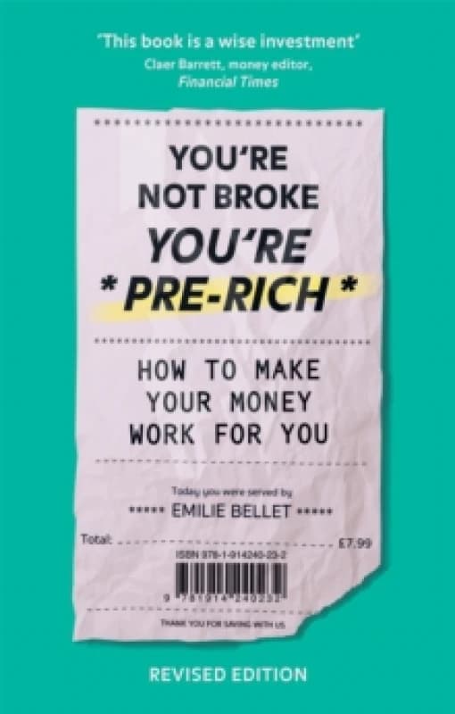 You're Not Broke You're Pre-Rich : How to make your money work for you Paperback / softback