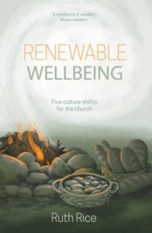 Renewable Wellbeing : 5 culture shifts for the church Paperback / softback