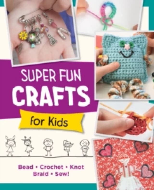 Super Fun Crafts for Kids. Paperback Books