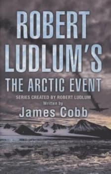 Robert Ludlums the Arctic Event by James Cobb Hardback