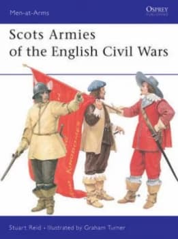 Scots Armies of the English Civil Wars by Stuart Reid Paperback
