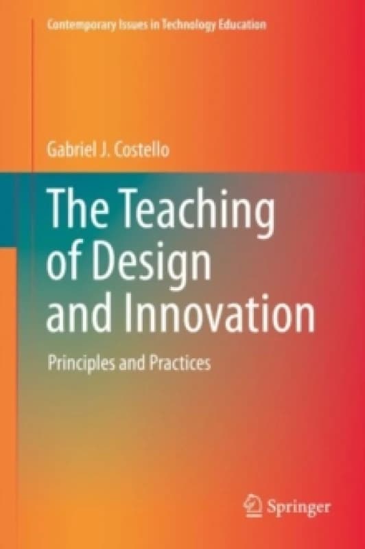 The Teaching of Design and Innovation : Principles and Practices Hardback