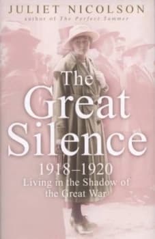 The Great Silence by Juliet Nicolson Hardback
