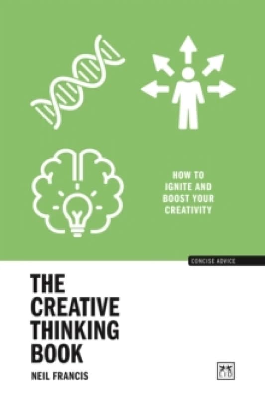 The Creative Thinking Book : How to ignite and boost your creativity Paperback / softback