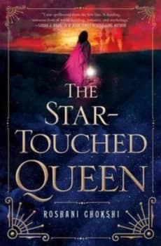 The Star-Touched Queen by Roshani Chokshi Hardback