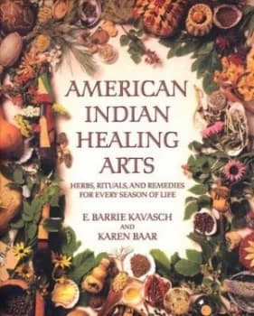 American Indian Healing Arts by E. Barrie Kavasch Paperback