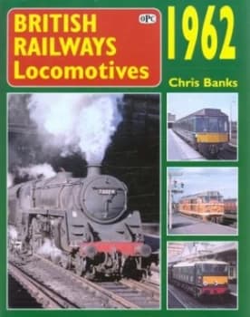 British Railways Locomotives 1962 by Chris Banks Hardback