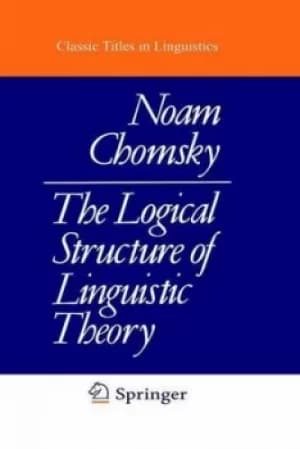 The logical structure of linguistic theory by N. Chomsky