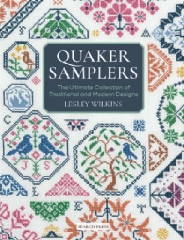 Quaker Samplers : The Ultimate Collection of Traditional and Modern Designs Paperback / softback