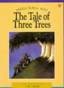 The Tale of Three Trees by Ms Angela Elwell Hunt Paperback