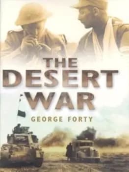 The Desert War by George Forty