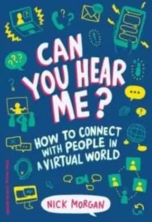 Can You Hear Me? How to Connect with People in a Virtual World