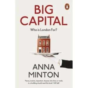 Big Capital : Who Is London For?