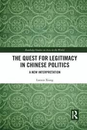 The Quest for Legitimacy in Chinese Politics A New Interpretation
