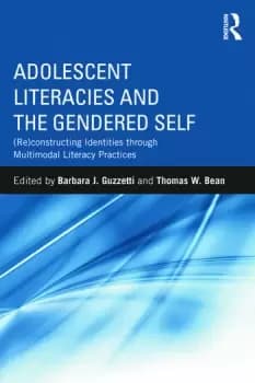 Adolescent Literacies and the Gendered Self(Re)constructing Identities through Multimodal Literacy Practices