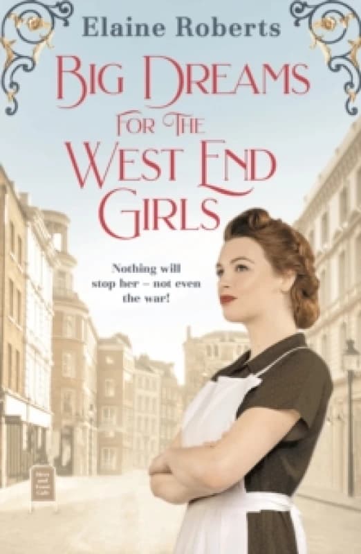 Big Dreams for the West End Girls : A sweeping wartime romance novel from a debut voice in fiction! Paperback / softback