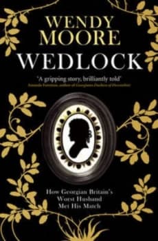 Wedlock by Wendy Moore Hardback